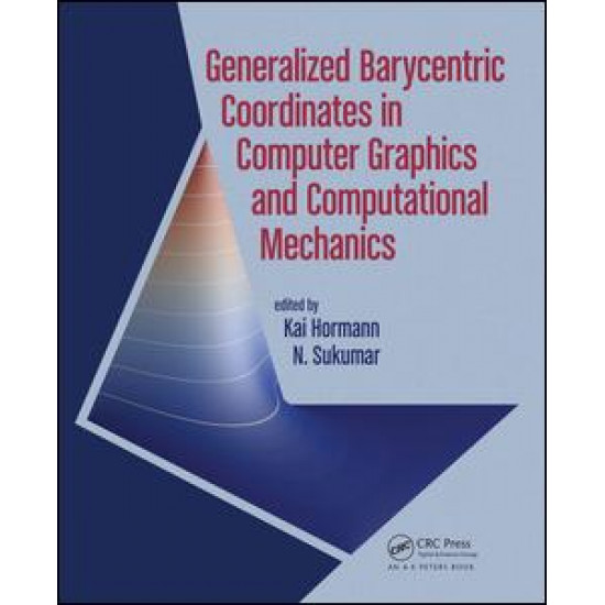 Generalized Barycentric Coordinates in Computer Graphics and Computational Mechanics