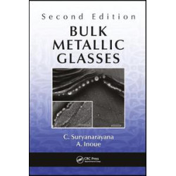 Bulk Metallic Glasses, Second Edition Bulk Metallic Glasses, Second Edition