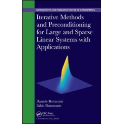 Iterative Methods and Preconditioning for Large and Sparse Linear Systems with Applications Iterative Methods and Preconditioning for Large and Sparse Linear Systems with Applications