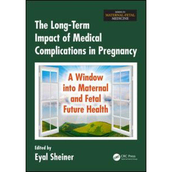 The Long-Term Impact of Medical Complications in Pregnancy The Long-Term Impact of Medical Complications in Pregnancy