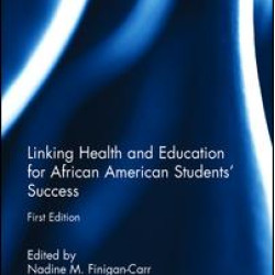 Linking Health and Education for African American Students' Success Linking Health and Education for African American Students' Success