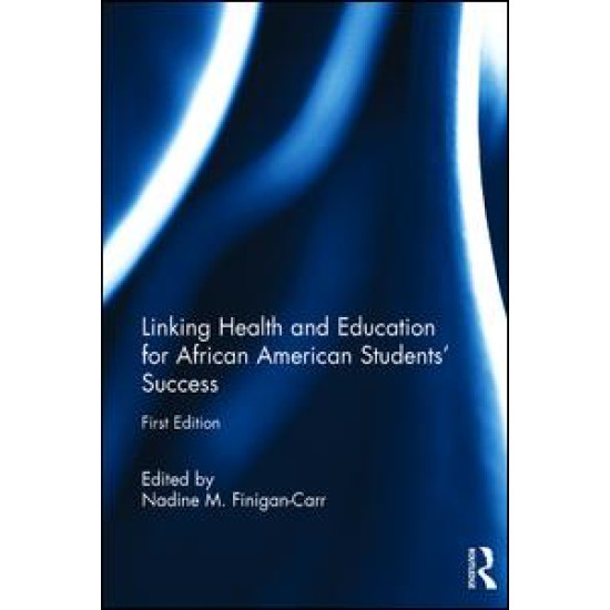 Linking Health and Education for African American Students' Success Linking Health and Education for African American Students' Success