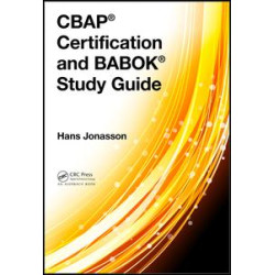 CBAP® Certification and BABOK® Study Guide