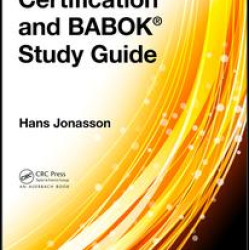 CBAP® Certification and BABOK® Study Guide CBAP® Certification and BABOK® Study Guide