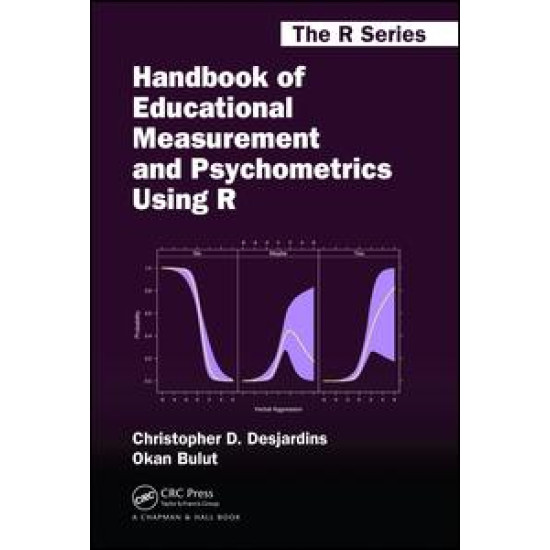 Handbook of Educational Measurement and Psychometrics Using R Handbook of Educational Measurement and Psychometrics Using R