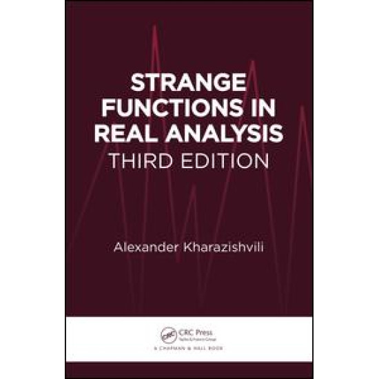 Strange Functions in Real Analysis, Third Edition