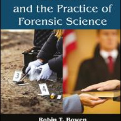 Ethics and the Practice of Forensic Science Ethics and the Practice of Forensic Science