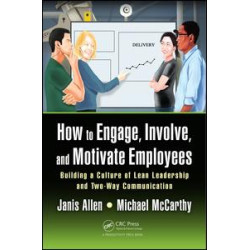 How to Engage, Involve, and Motivate Employees How to Engage, Involve, and Motivate Employees