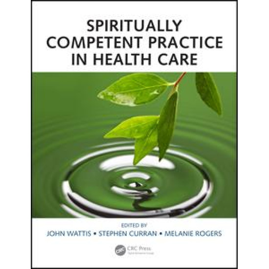 Spiritually Competent Practice in Health Care Spiritually Competent Practice in Health Care