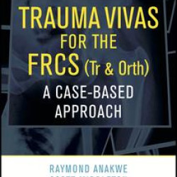 Trauma Vivas for the FRCS Trauma Vivas for the FRCS