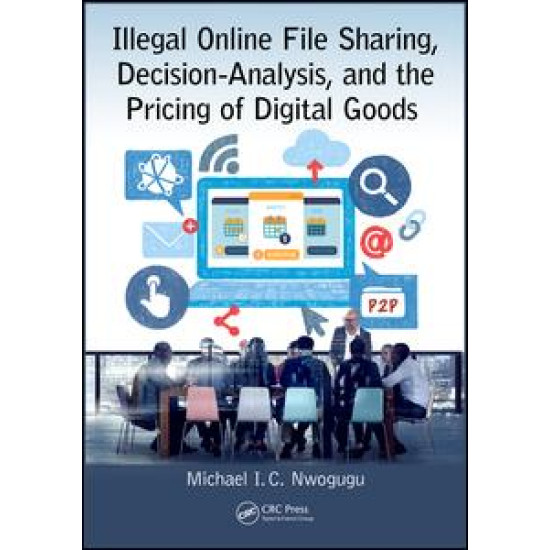 Illegal Online File Sharing, Decision-Analysis, and the Pricing of Digital Goods