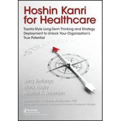 Hoshin Kanri for Healthcare Hoshin Kanri for Healthcare