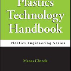 Plastics Technology Handbook, Fifth Edition