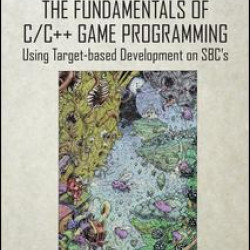 The Fundamentals of C/C++ Game Programming