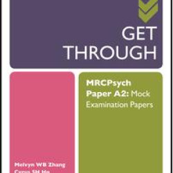 Get Through MRCPsych Paper A2 Get Through MRCPsych Paper A2