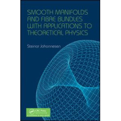 Smooth Manifolds and Fibre Bundles with Applications to Theoretical Physics