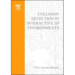 Collision Detection in Interactive 3D Environments Collision Detection in Interactive 3D Environments