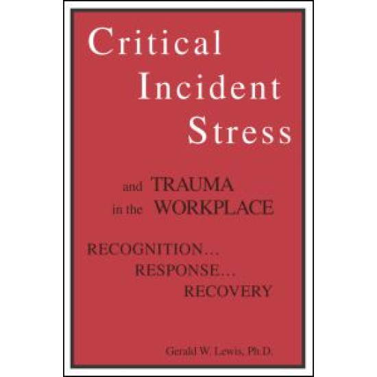Critical Incident Stress And Trauma In The Workplace
