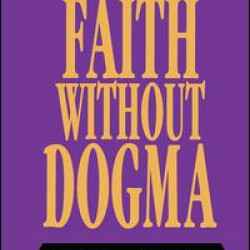 Faith without Dogma