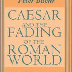 Caesar and the Fading of the Roman World