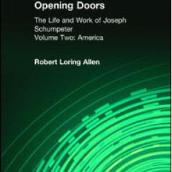 Opening Doors: Life and Work of Joseph Schumpeter