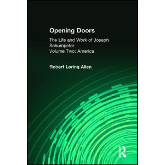 Opening Doors: Life and Work of Joseph Schumpeter