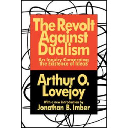 The Revolt Against Dualism The Revolt Against Dualism