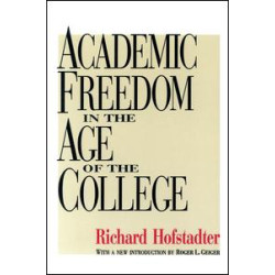 Academic Freedom in the Age of the College Academic Freedom in the Age of the College