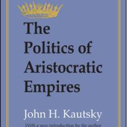 The Politics of Aristocratic Empires The Politics of Aristocratic Empires