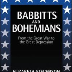 Babbitts and Bohemians from the Great War to the Great Depression Babbitts and Bohemians from the Great War to the Great Depression