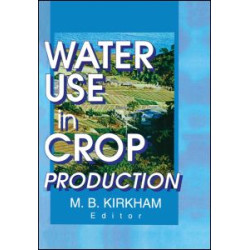 Water Use in Crop Production Water Use in Crop Production