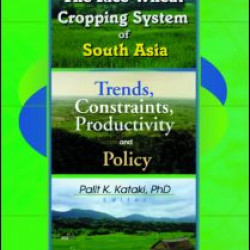 The Rice-Wheat Cropping System of South Asia The Rice-Wheat Cropping System of South Asia