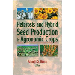 Heterosis and Hybrid Seed Production in Agronomic Crops Heterosis and Hybrid Seed Production in Agronomic Crops