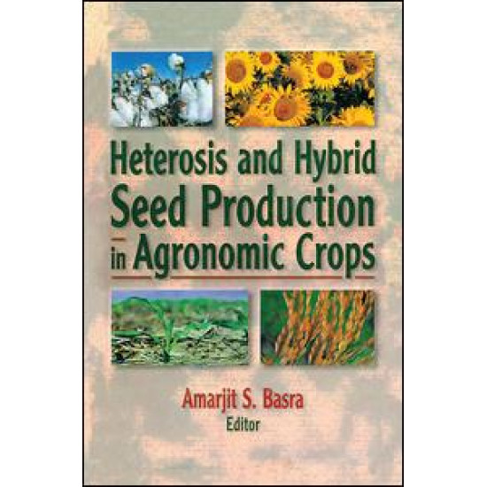 Heterosis and Hybrid Seed Production in Agronomic Crops Heterosis and Hybrid Seed Production in Agronomic Crops