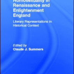 Homosexuality in Renaissance and Enlightenment England Homosexuality in Renaissance and Enlightenment England