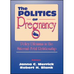 The Politics of Pregnancy The Politics of Pregnancy
