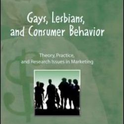 Gays, Lesbians, and Consumer Behavior