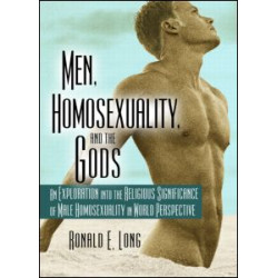 Men, Homosexuality, and the Gods Men, Homosexuality, and the Gods
