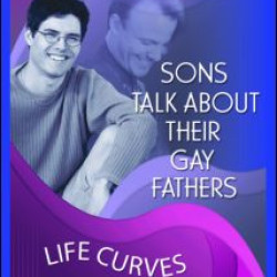 Sons Talk About Their Gay Fathers Sons Talk About Their Gay Fathers