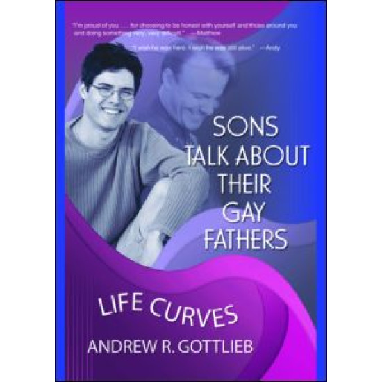 Sons Talk About Their Gay Fathers Sons Talk About Their Gay Fathers