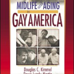 Midlife and Aging in Gay America Midlife and Aging in Gay America