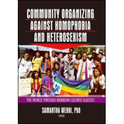 Community Organizing Against Homophobia and Heterosexism