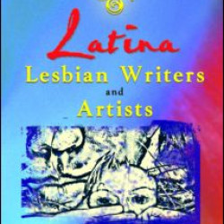 Latina Lesbian Writers and Artists Latina Lesbian Writers and Artists