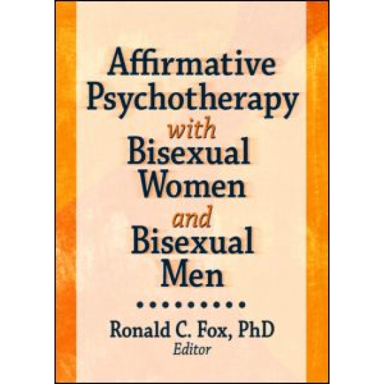 Affirmative Psychotherapy with Bisexual Women and Bisexual Men Affirmative Psychotherapy with Bisexual Women and Bisexual Men