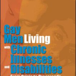 Gay Men Living with Chronic Illnesses and Disabilities