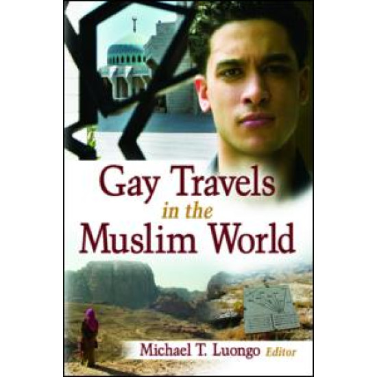 Gay Travels in the Muslim World Gay Travels in the Muslim World