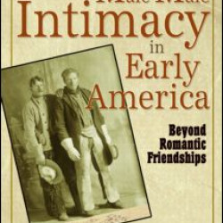 Male-Male Intimacy in Early America