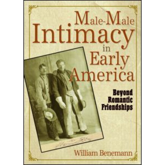 Male-Male Intimacy in Early America Male-Male Intimacy in Early America
