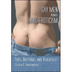 Gay Men and Anal Eroticism Gay Men and Anal Eroticism