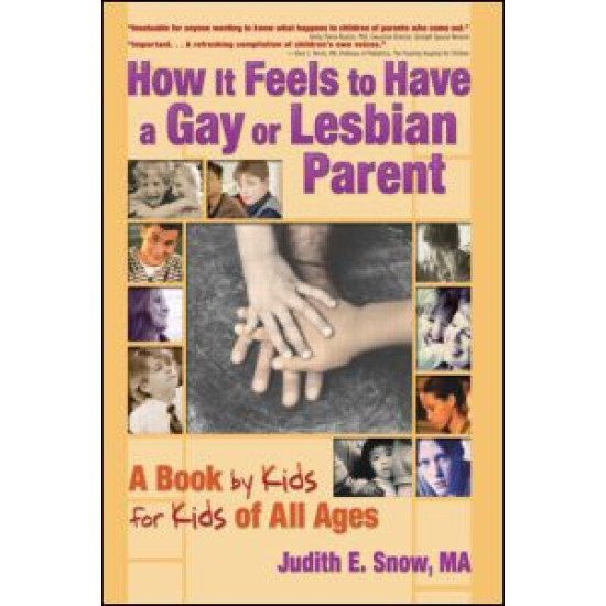How It Feels to Have a Gay or Lesbian Parent How It Feels to Have a Gay or Lesbian Parent